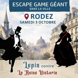 Escape Game Géant dans Rodez  Lupin contre la Reine Victoria 