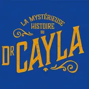 Escape Game : la mystérieuse histoire du Dr Cayla - 16h (2026)