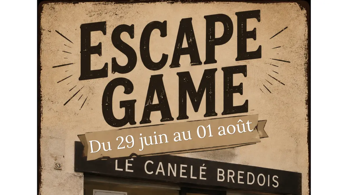 Escape Game  : Le canelé brédois