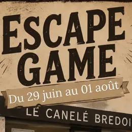 Escape Game  : Le canelé brédois