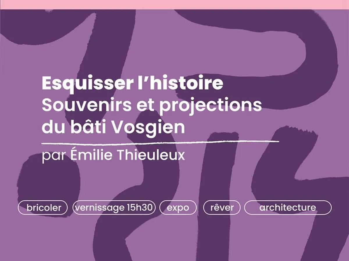 Esquisser l’histoire souvenirs et projections du bâti Vosgien