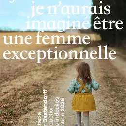 Esther Bastendorff dans Jamais je n'aurais imaginé être une femme exceptionnelle