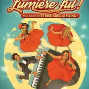 Et la lumière fut ! - Un spectacle musical
