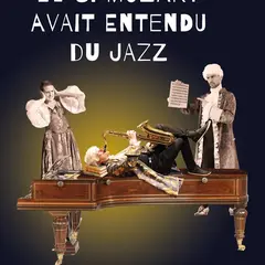 Et si Mozart avait entendu du Jazz