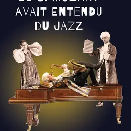 Et si Mozart avait entendu du Jazz