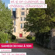 Et si on cuisinait au château d'Avanton ?