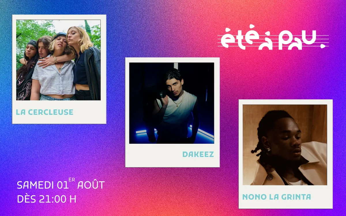 Été à Pau 2026 : La Cercleuse / dakeez / Nono La Grinta