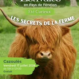 ETE CURIEUX : Les secrets de la ferme à Cazoulès