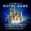 &Eacute;ternelle Notre-Dame : Une exp&eacute;dition immersive en r&eacute;alit&eacute; virtuelle &agrave; la Maison de l'Immersif