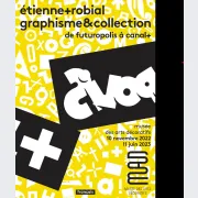 Etienne + Robial. Graphisme & Collection, de Futuropolis à Canal+