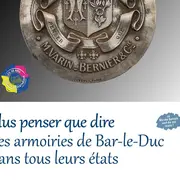 Expo-dossier - Plus penser que dire. Les armoiries de Bar-le-Duc dans tous leurs états