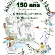 Exposition - 150 Ans De La Société D'étude Des Sciences Naturelles De Béziers