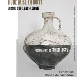 Exposition : Allégorie d’une mise en boîte - Regard sur l’archéologie