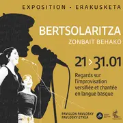 Exposition au Pavillon Pavlovski : « Bertsolaritza: zonbait behako – Regards sur l'improvisation versifiée et chantée en langue basque »