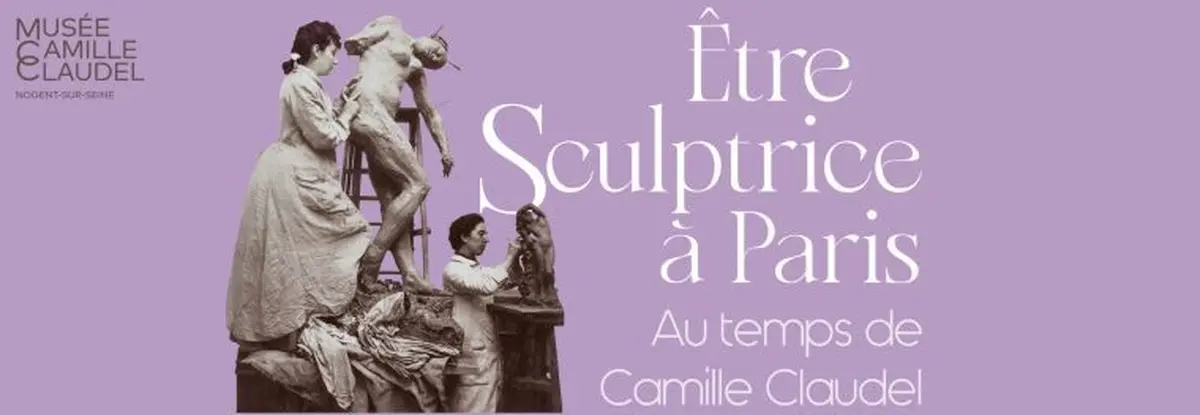 Exposition Au temps de Camille Claudel : être sculptrice à Paris au musée Camille Claudel de Nogent-sur-Seine