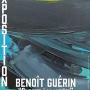 Exposition - Benoît Guérin Du geste à la matière