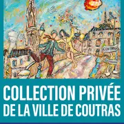 Exposition – collection privée de la Ville de Coutras