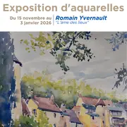 Exposition d'aquarelles de Romain Yvernault L'âme des lieux