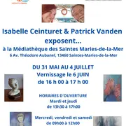 Exposition d'Isabelle Ceinturet et Patrick Vanden