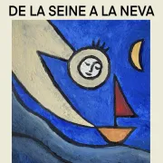 Exposition | De la Seine à la Neva - Pérégrinations à l'Est |