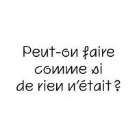 Fabienne Audéoud : Peut-on faire comme si de rien n'était ? DR