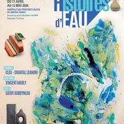 Exposition de peintures, sculptures et textes - Histoires d'eau