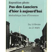 Exposition de photographies : Pas-des-Lanciers d'hier à aujourd'hui