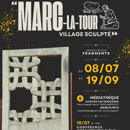 Exposition de sculptures  Marc-la-Tour, village sculpté 