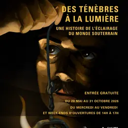 Exposition Des ténèbres à la lumière, une histoire de l’éclairage du monde souterrain