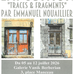 Exposition E. Nouallier Traces & Fragments