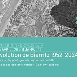 Exposition en plein air : Evolution de Biarritz de 1952 - 2024
