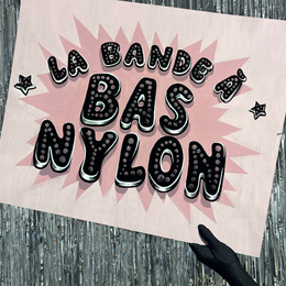 exposition & cabaret : LA BANDE À BAS NYLON