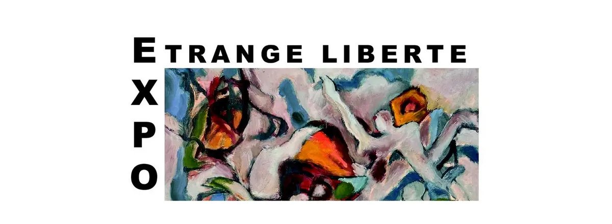 Exposition : Étrange Liberté