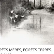 Exposition Forêt mères, forêts terres