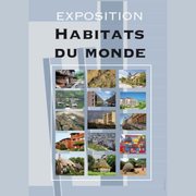 Exposition | Habitats du monde