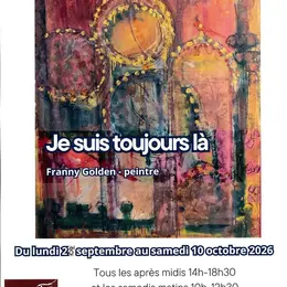 Exposition :  Je suis toujours là de Franny Golden