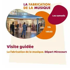 Exposition - la fabrication de la musique, départ Mirecourt - parcours accompagné