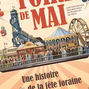Exposition - La Foire de Mai, une histoire de la fête foraine à Metz