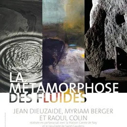Exposition La métamorphose des fluides, Jean Dieuzaide / Myriam Berger / Raoul Colin