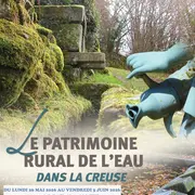 Exposition- Le Patrimoine rural de l'eau dans la Creuse