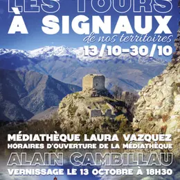 Exposition : Les Tours à Signaux De Notre Territoire