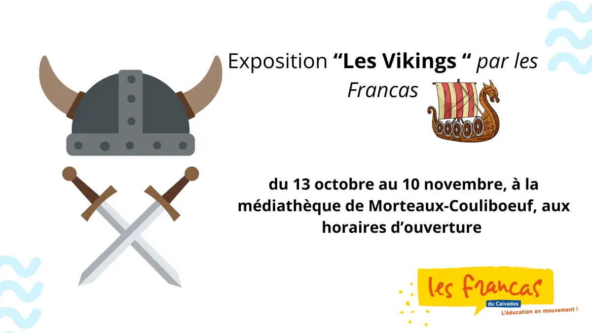 Exposition Les Vikings  par les Francas