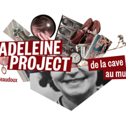 Exposition Madeleine Project