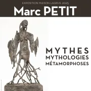 Exposition Marc Petit : Mythes, Mythologies, Métamorphoses