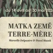 Exposition : Matka Zemé, Terre-mère