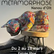 Exposition Métamorphose de Nanou d'Olt