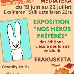 Exposition nos héros préférés