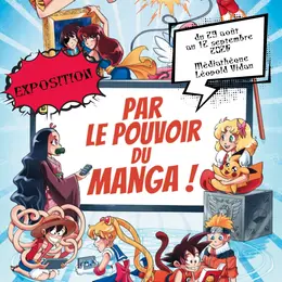 Exposition Par le pouvoir du Manga
