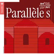 Exposition Parallèle(s). Arthous racontée par l'Art