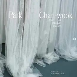 Exposition “Park Chan-wook, par un matin calme”